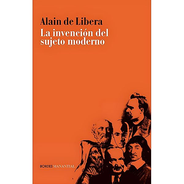 La invención del sujeto moderno / Bordes, Alain de Libera