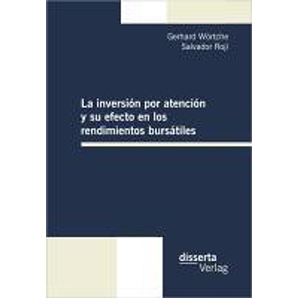 La inversión por atención y su efecto en los rendimientos bursátiles, Gerhard Wörtche, Salvador Rojí