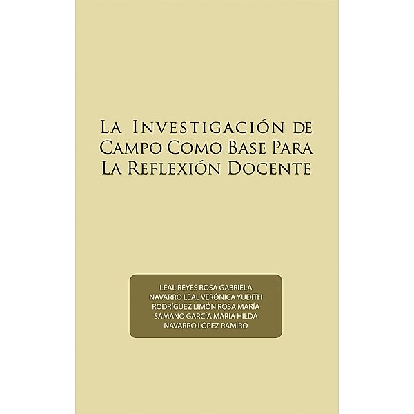 La Investigación De Campo Como Base Para La Reflexión Docente, Ramiro Navarro Lopez