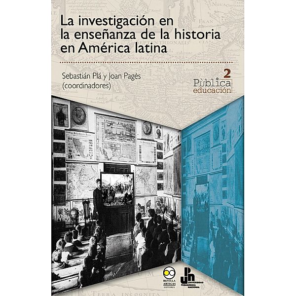 La investigación en la enseñanza de la historia en América latina / Pùblicaeducación Bd.2