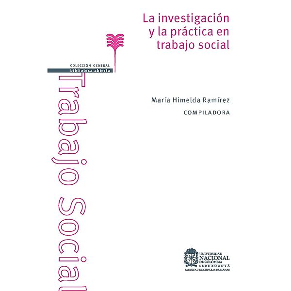 La investigación y la practica en trabajo social, María Himelda Ramírez