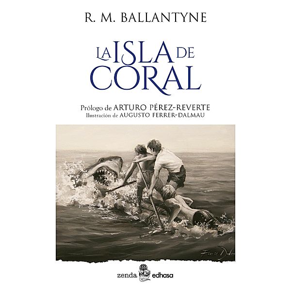 La isla de Coral / Zenda-Edhasa, Robert M. Ballantyne