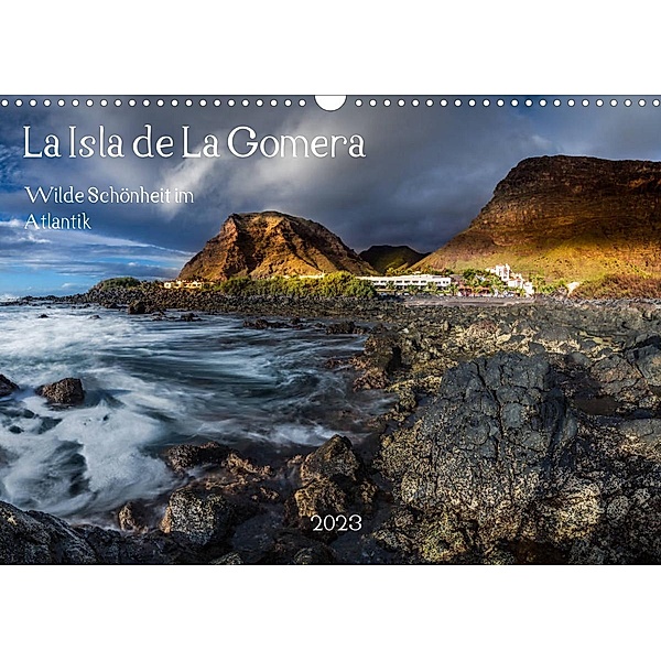 La Isla de La Gomera - Wilde Schönheit im Atlantik (Wandkalender 2023 DIN A3 quer), Raven Black alias Ulrich Schön