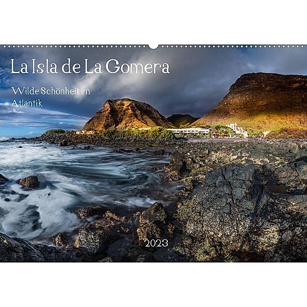 La Isla de La Gomera - Wilde Schönheit im Atlantik (Wandkalender 2023 DIN A2 quer), Raven Black alias Ulrich Schön