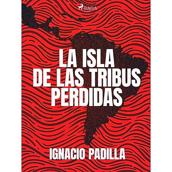 La isla de las tribus perdidas, Ignacio Padilla