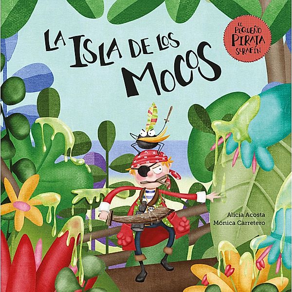 La isla de los mocos / Español El pequeño pirata Serafín, Alicia Acosta