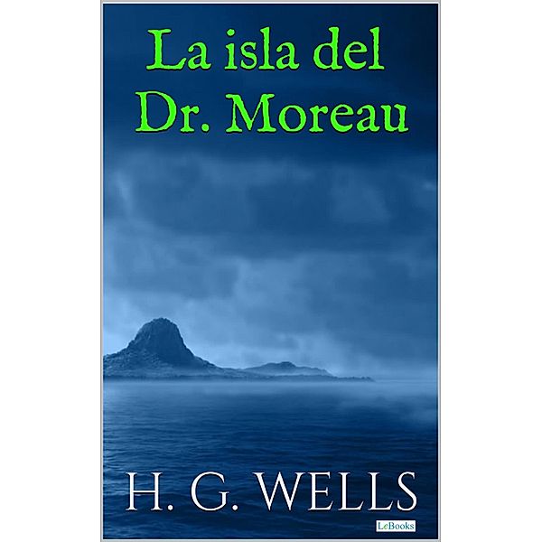 La Isla del Dr. Moreau / Coleção H.G. Wells, H. G. Wells