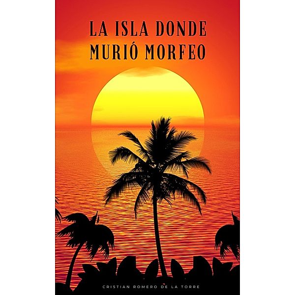La isla donde murió Morfeo., Cristian Romero de la Torre