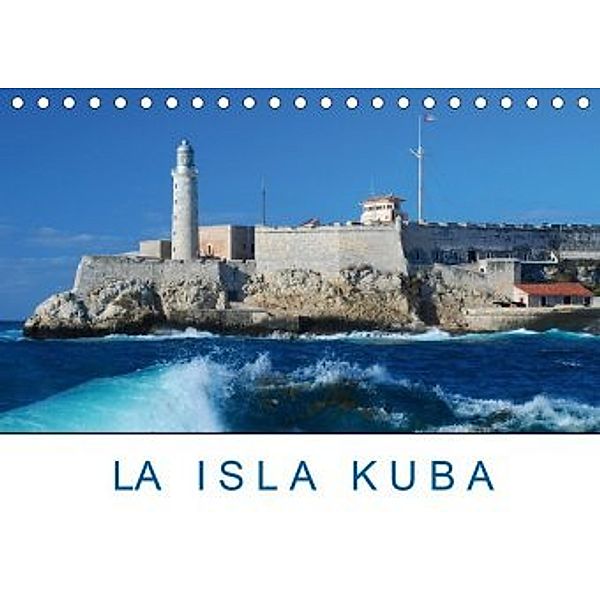 La Isla Kuba (Tischkalender 2020 DIN A5 quer), Christiane Kulisch