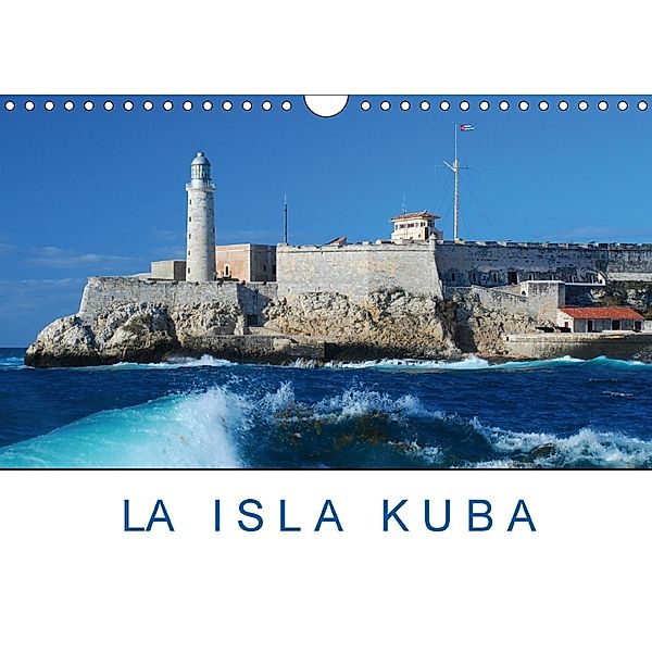 La Isla Kuba (Wandkalender 2018 DIN A4 quer), Christiane Kulisch