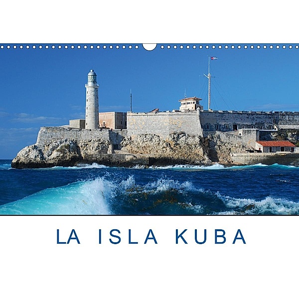 La Isla Kuba (Wandkalender 2021 DIN A3 quer), Christiane Kulisch