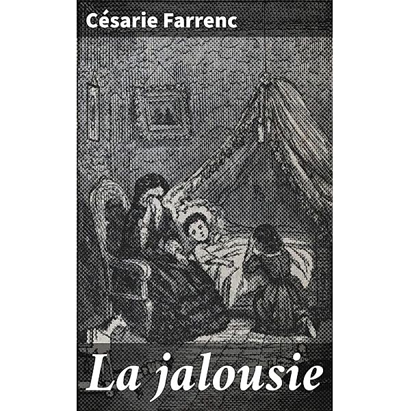 La jalousie, Césarie Farrenc