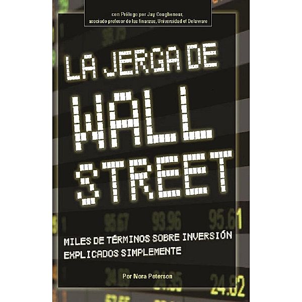 La Jerga De Wall Street / Atlantic Publishing Group, Inc., Nora Peterson