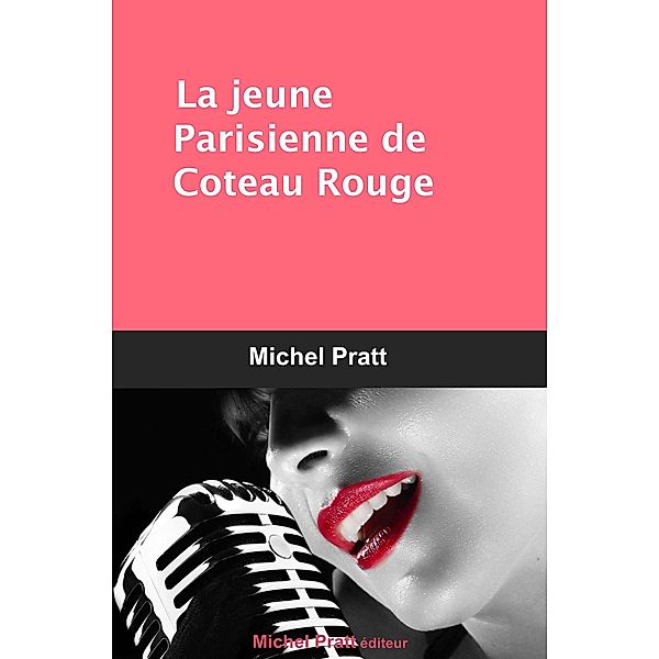 La jeune Parisienne de Coteau Rouge, Michel Pratt