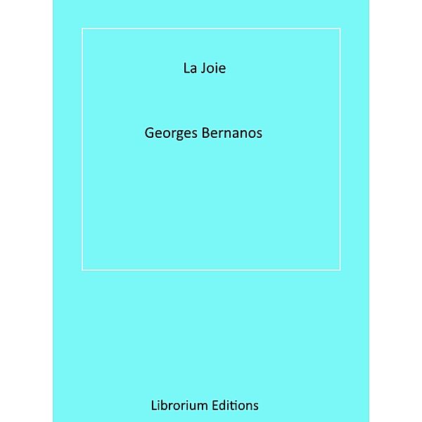 La Joie, Georges Bernanos