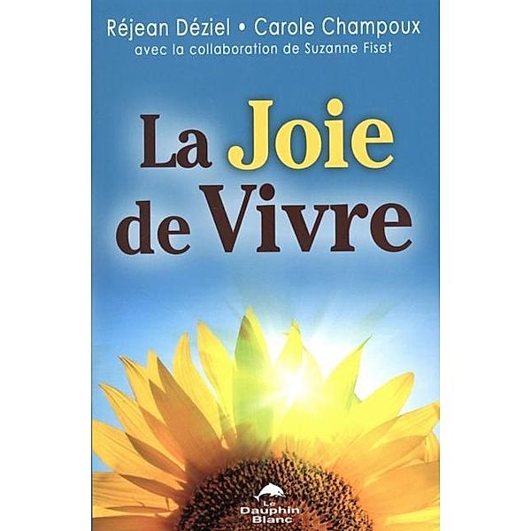 La joie de vivre, Rejean Deziel, Suzanne Fiset