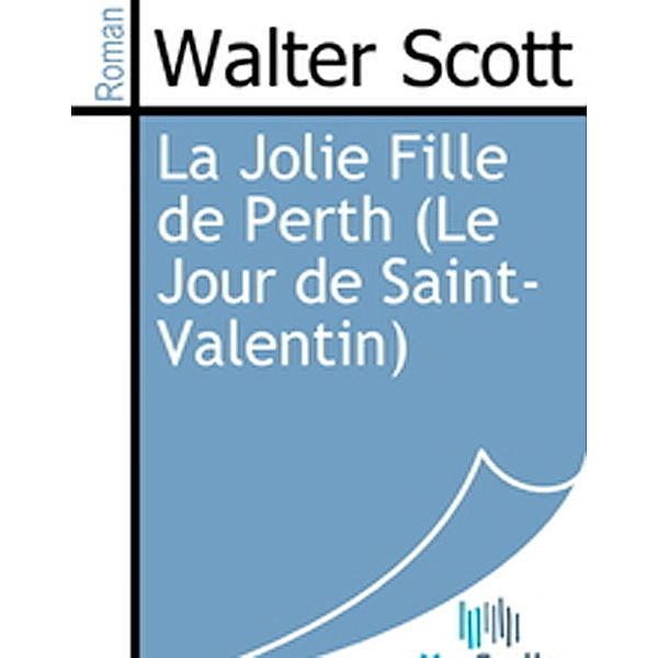 La Jolie Fille de Perth (Le Jour de Saint-Valentin), Walter Scott