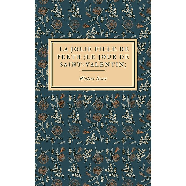 La Jolie Fille de Perth (Le Jour de Saint-Valentin), Walter Scott