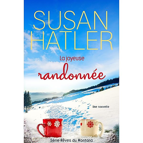 La joyeuse randonnée (Rêves du Montana, #6) / Rêves du Montana, Susan Hatler