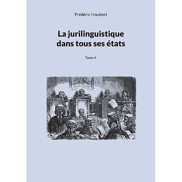 La jurilinguistique dans tous ses états, Frédéric Houbert