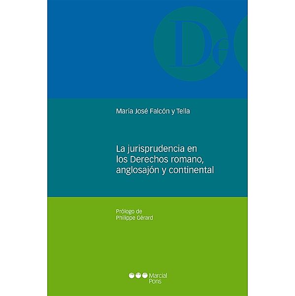 La jurisprudencia en los Derechos romanos, anglosajón y continental / Monografías Jurídicas Bd.1, Mª José Falcón y Tella