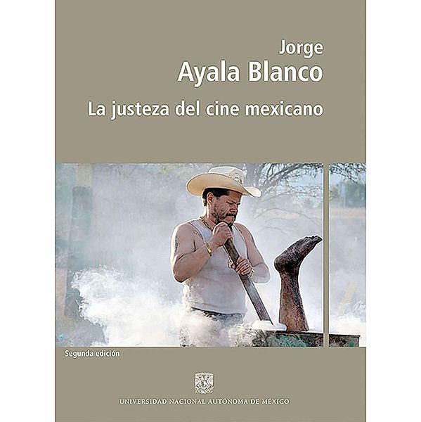 La justeza del cine mexicano, Jorge Ayala Blanco