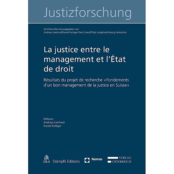 La justice entre le management et l'État de droit / Schriftenreihe zur Justizforschung Bd.7, Christof Schwenkel