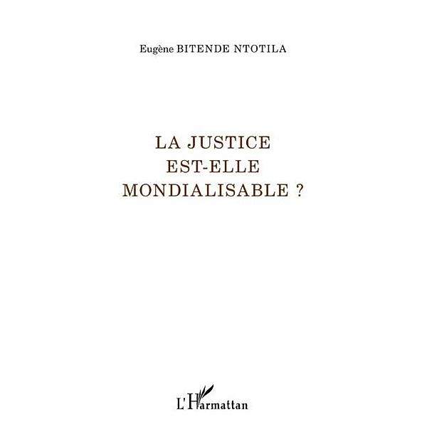 La justice est-elle mondialisable ? / Hors-collection, Eugene Bitende Ntotila