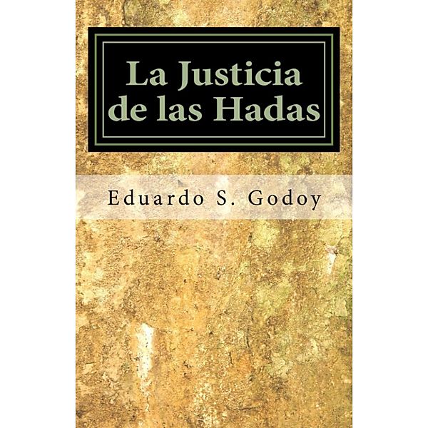 La Justicia de las Hadas, Eduardo S. Godoy