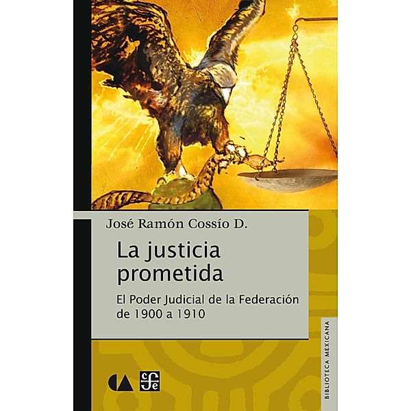 La justicia prometida, José Ramón Cossío Díaz