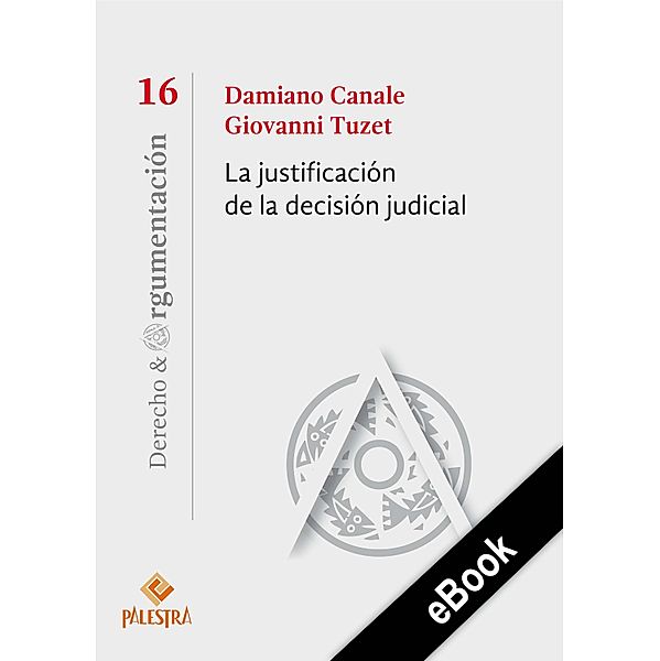 La justificación de la decisión judicial / Derecho y Argumentación Bd.16, Damiano Canale, Giovanni Tuzet