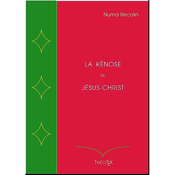 La Kénose de Jésus-Christ, Numa Recolin