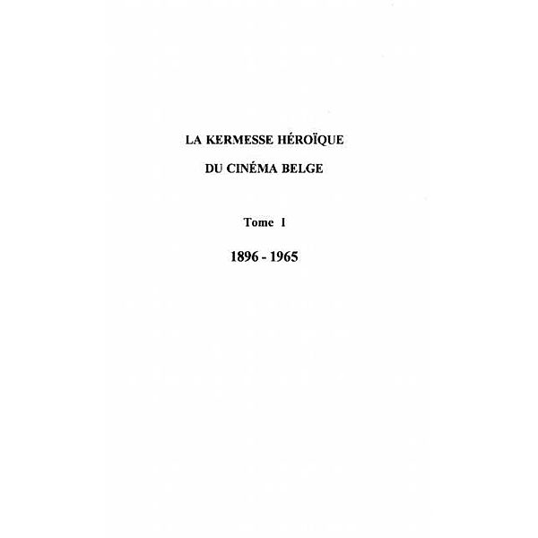 LA KERMESSE HEROIQUE DU CINEMA BELGE / Hors-collection, Frederic Sojcher