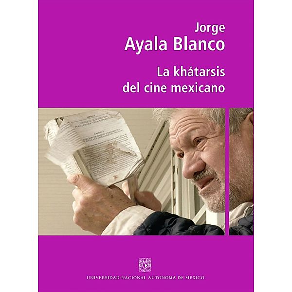 La khátarsis del cine mexicano, Jorge Ayala Blanco