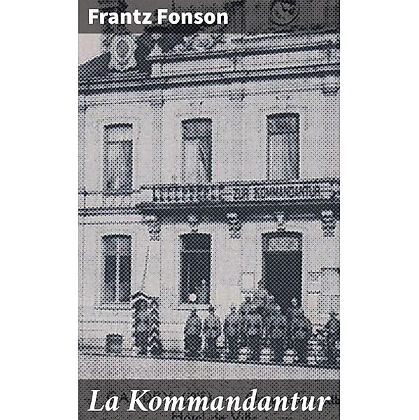 La Kommandantur, Frantz Fonson