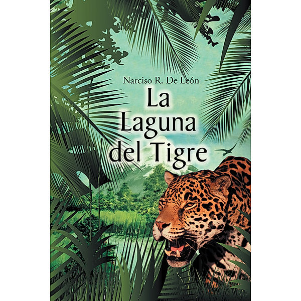 La Laguna Del Tigre, Narciso R. De León
