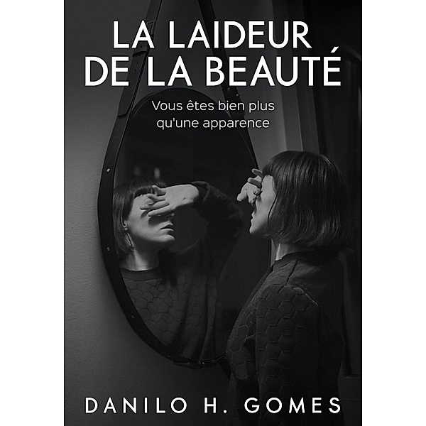 La laideur de la beauté, Danilo H. Gomes