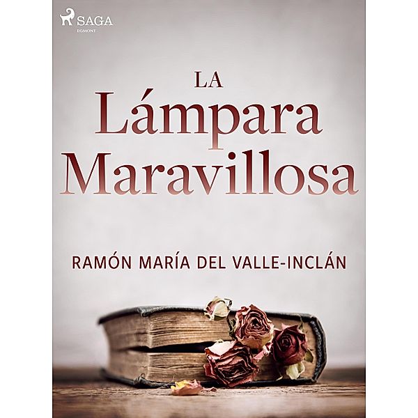 La lámpara maravillosa / Classic, Ramón María Del Valle-Inclán