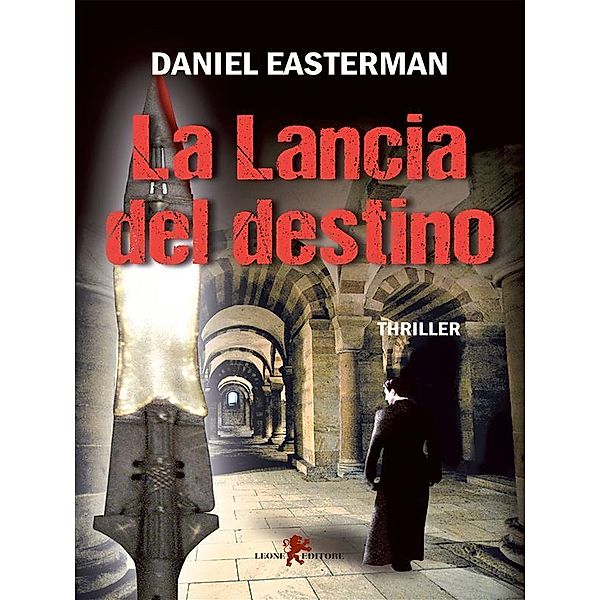 La lancia del destino, Daniel Easterman