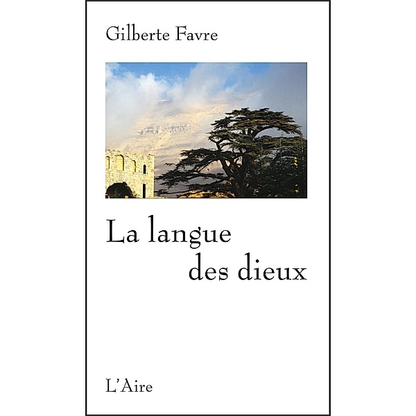 La langue des dieux, Gilberte Favre