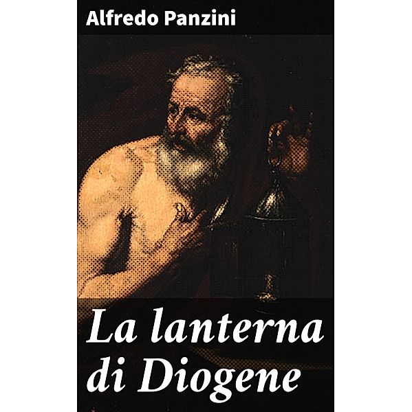 La lanterna di Diogene, Alfredo Panzini