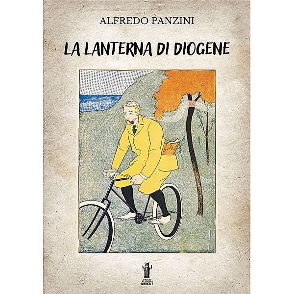 La lanterna di Diogene, Alfredo Panzini