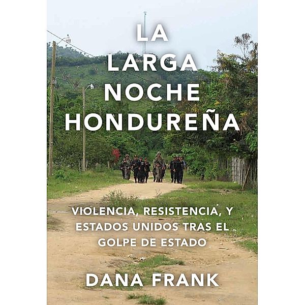 La larga noche hondureña, Dana Frank