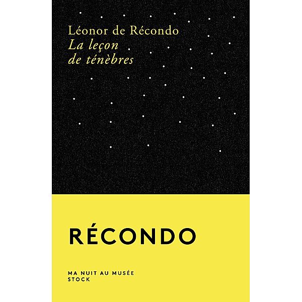 La leçon de ténèbres / Ma nuit au musée, Léonor de Récondo
