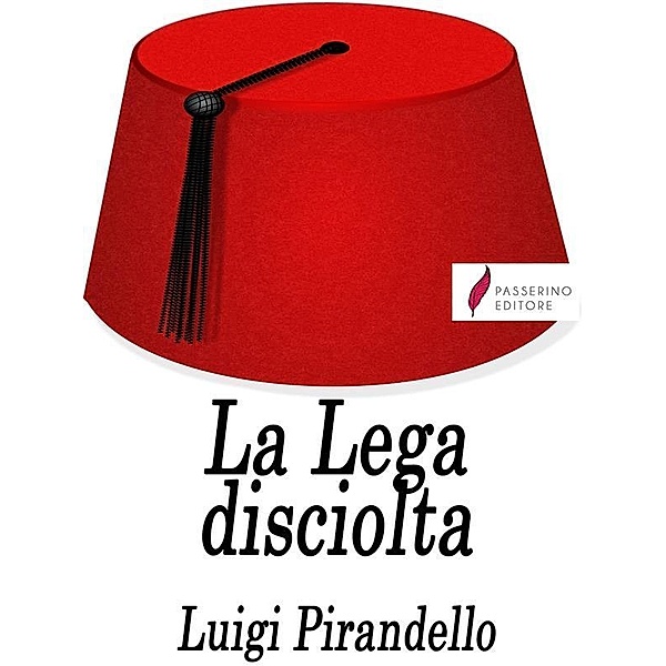 La Lega disciolta, Luigi Pirandello