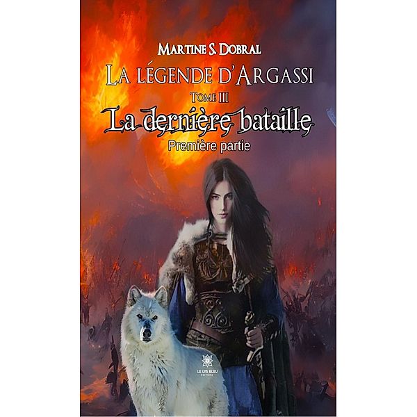 La légende d'Argassi - Tome 3, Martine S. Dobral