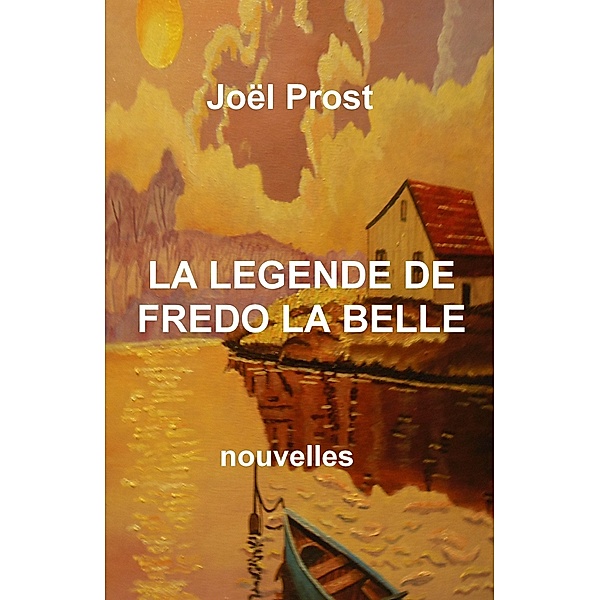 La Legende de  Fredo la belle / Librinova, Prost Joel Prost