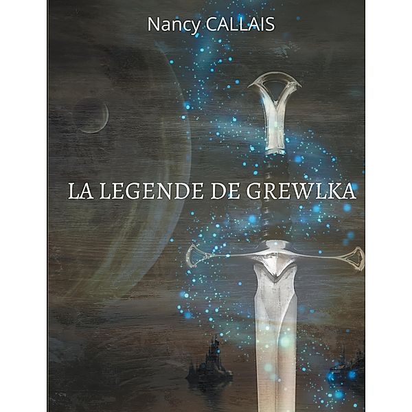 LA LEGENDE DE GREWLKA, Nancy Callais