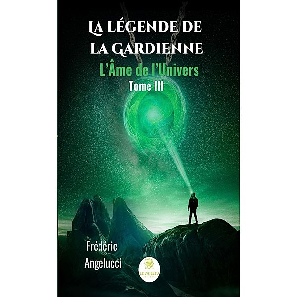 La légende de la Gardienne - Tome 3, Frédéric Angelucci