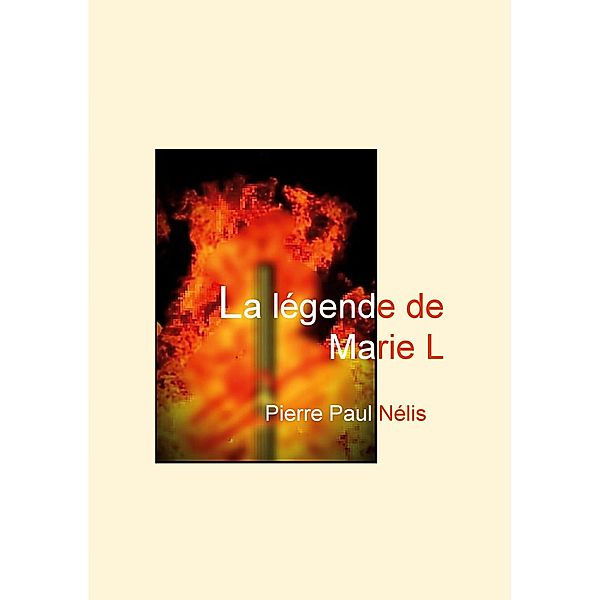 La légende de Marie L, Pierre Paul Nélis